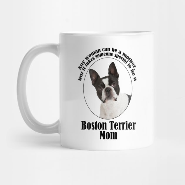 Boston Terrier Mom by You Had Me At Woof